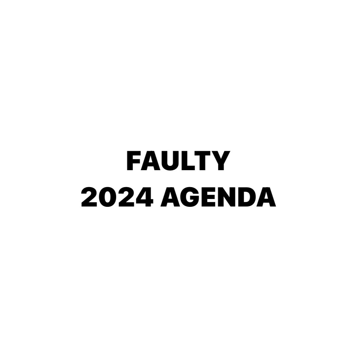 FAULTY - 2024 AGENDAS